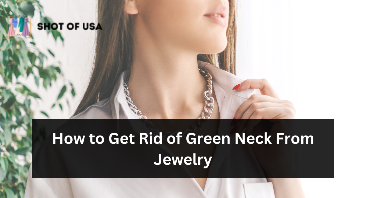 How to Get Rid of Green Neck From Jewelry